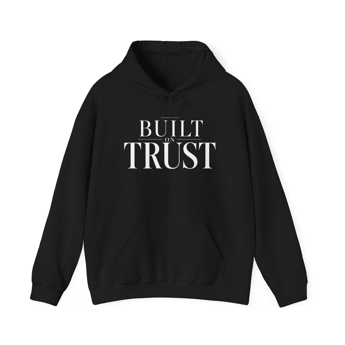 Built on Trust Hooded Sweatshirt